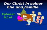 Der Christ in seiner Ehe und Familie Epheser 6,1-4 6,1-4.