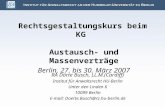 Rechtsgestaltungskurs beim KG Austausch- und Massenverträge Berlin, 27. bis 30. März 2007 RA Dörte Busch, LL.M.(Cardiff) Institut für Anwaltsrecht HU-Berlin.