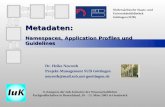 Metadaten: Namespaces, Application Profiles und Guidelines Dr. Heike Neuroth Projekt-Management SUB Göttingen neuroth@mail.sub.uni-goettingen.de Niedersächsische.