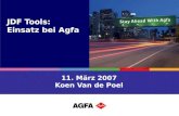 JDF Tools: Einsatz bei Agfa 11. März 2007 Koen Van de Poel.