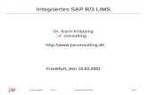 Seite 115.02.01Dr. Karin KnippingIntegriertes SAP R/3 LIMS jw Integriertes SAP R/3 LIMS Dr. Karin Knipping consulting  Frankfurt,