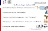 UNIVERSITÄTSKLINIKUM Lübeck, Schleswig-Holstein NWDGIM 2007 PD Dr. J. Klein, Medizinische Klinik I, Endokrinologie/Diabetologie Endokrinologie Update 2007.