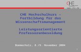 Www.che.de 1 CHE Hochschulkurs – Fortbildung für das Wissenschaftsmanagement Leistungsorientierte Professorenbesoldung Bommerholz, 8./9. November 2004.
