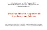 Strafrechtliche Aspekte im Insolvenzverfahren Oberstaatsanwalt Dr. Hans Richter, Staatsanwaltschaft Stuttgart Schwerpunktabteilung für Insolvenz-, Bank-