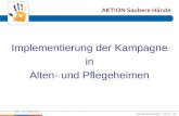 Www.aktion-sauberehaende.de | ASH 2011 - 2013 Alten- und Pflegeheime Implementierung der Kampagne in Alten- und Pflegeheimen.