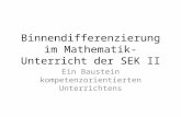 Binnendifferenzierung im Mathematik-Unterricht der SEK II Ein Baustein kompetenzorientierten Unterrichtens.
