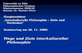Universität zu Köln Philosophisches Seminar Wintersemester 2009/10 Dozent: Dr. Markus Wirtz Hauptseminar Interkulturelle Philosophie – Ziele und Methoden.