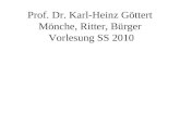 Prof. Dr. Karl-Heinz Göttert Mönche, Ritter, Bürger Vorlesung SS 2010.