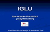 IGLU Internationale Grundschul- Leseuntersuchung Astrid Schmitz, Anna-Lena Sprenger, Ina Steinhoff, Anne Krüger.