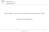 Dr. Andreas Lischka1 Informations- und Kommunikationswissenschaften/ IWS Wissensmanagement.