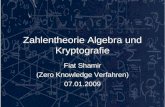 Zahlentheorie Algebra und Kryptografie Fiat Shamir (Zero Knowledge Verfahren) 07.01.2009.