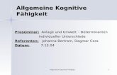 Allgemeine Kognitive F¤higkeit1 Proseminar: Anlage und Umwelt â€“ Determinanten individueller Unterschiede individueller Unterschiede Referenten: Johanna