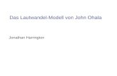Das Lautwandel-Modell von John Ohala Jonathan Harrington.