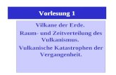 Vorlesung 1 Vilkane der Erde. Raum- und Zeitverteilung des Vulkanismus. Vulkanische Katastrophen der Vergangenheit.