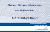 1 07/2012 Chancen für Unternehmerinnen und Unternehmer LfA Förderbank Bayern Vortrag von Katharina Bartscheck München, den 05.07.2012.