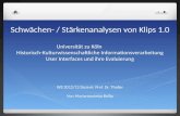 Schwächen- / Stärkenanalysen von Klips 1.0 Universität zu Köln Historisch-Kulturwissenschaftliche Informationsverarbeitung User Interfaces und ihre Evaluierung.