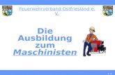 Feuerwehrverband Ostfriesland e. V. Die Ausbildung zum Maschinisten I. 1.