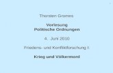 11 Thorsten Gromes Vorlesung Politische Ordnungen 4. Juni 2010 Friedens- und Konfliktforschung I: Krieg und Völkermord.