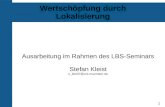 Wertschöpfung durch Lokalisierung Ausarbeitung im Rahmen des LBS-Seminars Stefan Kleist s_klei07@uni-muenster.de 1.