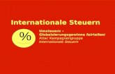Internationale Steuern % Umsteuern – Globalsierungsgewinne fairteilen! Attac Kampagnengruppe Internationale Steuern.