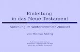 Einleitung in das Neue Testament Vorlesung im Wintersemester 2008/09 von Thomas Söding Ruhr-Universität Bochum Katholisch-Theologische Fakultät Lehrstuhl.