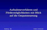 Bundesring 2005W.Reith AG Darmstadt Aufnahmeverfahren und Fördermöglichkeiten mit Blick auf die Outputsteuerung.