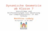 PH WeingartenMatthias Ludwig Dynamische Geometrie ab Klasse 7 Vorschläge und Hilfestellungen zur Umsetzung von Computereinsatz in der Schule Matthias Ludwig.