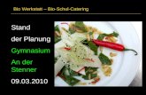 Bio Werkstatt – Bio-Schul-Catering Stand der Planung Gymnasium An der Stenner 09.03.2010.