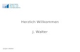 Jürgen Walter Herzlich Willkommen J. Walter Jürgen Walter.