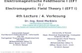 Dr.-Ing. René Marklein - EFT I - WS 06/07 - Lecture 4 / Vorlesung 4 1 Elektromagnetische Feldtheorie I (EFT I) / Electromagnetic Field Theory I (EFT I)