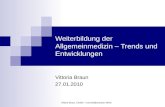 Vittoria Braun, Charité - Universitätsmedizin Berlin Weiterbildung der Allgemeinmedizin – Trends und Entwicklungen Vittoria Braun 27.01.2010.