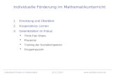 Individuell Fördern in Mathematik19.11.2010 Individuelle Förderung im Mathematikunterricht 1.Einordung und Überblick 2.Kooperatives.