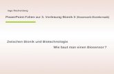 Ingo Rechenberg Zwischen Bionik und Biotechnologie Wie baut man einen Biosensor ? PowerPoint-Folien zur 3. Vorlesung Bionik II ( Biosensorik / Bioinformatik)