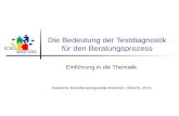 Die Bedeutung der Testdiagnostik für den Beratungsprozess Einführung in die Thematik Staatliche Schulberatungsstelle München, Ulbricht, 2013.