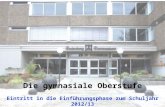 Die gymnasiale Oberstufe Eintritt in die Einführungsphase zum Schuljahr 2012/13.