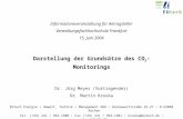 Darstellung der Grundsätze des CO 2 -Monitorings Informationsveranstaltung für Antragsteller Verwaltungsfachhochschule Frankfurt 15. Juni 2004 Dr. Jörg.