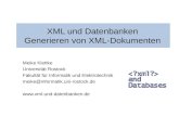 XML und Datenbanken Generieren von XML-Dokumenten Meike Klettke Universität Rostock Fakultät für Informatik und Elektrotechnik meike@informatik.uni-rostock.de.