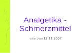Analgetika - Schmerzmittel Herbert Desel 12.11.2007.
