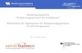 Modellprogramm "Erfahrungswissen für Initiativen" Workshop für Agenturen für Bürgerengagement im EFI-Programm 19.-20. April 2004.
