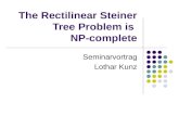 The Rectilinear Steiner Tree Problem is NP-complete Seminarvortrag Lothar Kunz.