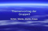 Themenvortrag der Gruppe3 Schier, Wente, Martin, Kraus.