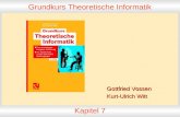 Grundkurs Theoretische Informatik, Folie 7.1 © 2006 G. Vossen,K.-U. Witt Grundkurs Theoretische Informatik Kapitel 7 Gottfried Vossen Kurt-Ulrich Witt.