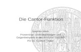 Die Cantor-Funktion Stephan Welz Proseminar Überraschungen und Gegenbeispiele in der Analysis SS2009 PD Dr. Gudrun Thäter.