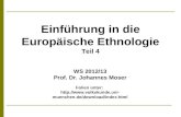 Einführung in die Europäische Ethnologie Teil 4 WS 2012/13 Prof. Dr. Johannes Moser Folien unter:  muenchen.de/download/index.html.