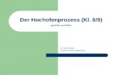 Der Hochofenprozess (Kl. 8/9) -gestufte Lernhilfen- Dr. Gerd Gräber Studienseminar Heppenheim.