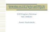 Integration von SAT Checker und BDDs für den kombinatorischen Äquivalenzvergleich SAT-Engines-Seminar WS 2000/01 Asmir Hadzidedic.
