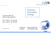 Wissen Kontakte Erfolg Florastraße 29 40217 Düsseldorf Tel.: 0211 / 37 10 22 Fax: 0211 / 37 94 68 Stand: Mai 2008 Internet :  E-Mail : info@bdvb.de.