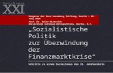 Sozialistische Politik zur Überwindung der Finanzmarktkrise Schritte zu einem Sozialismus des 21. Jahrhunderts Kongress der Rosa Luxemburg Stiftung, Berlin.
