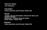 Heinrich Heine Die Harzreise Darsteller: Anika Leuschner, Julia Frenzel, Stefan Kilz Musik: Vivaldi - Die vier Jahrszeiten, Konzert für Oboe und Streichorchester.