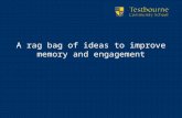 A rag bag of ideas to improve memory and engagement.